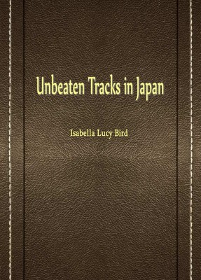 Unbeaten Tracks in Japan