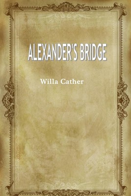 ALEXANDER’S BRIDGE