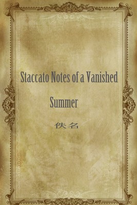 Staccato Notes of a Vanished Summer