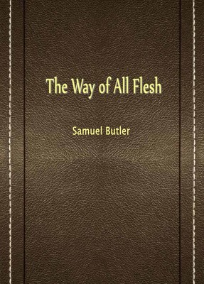 The Way of All Flesh