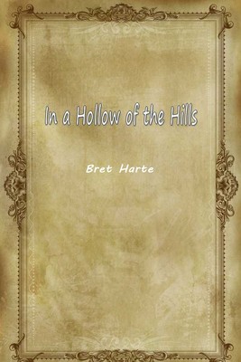 In a Hollow of the Hills