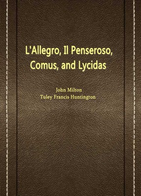 L’Allegro， Il Penseroso， Comus， and Lycidas