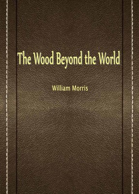 The Wood Beyond the World