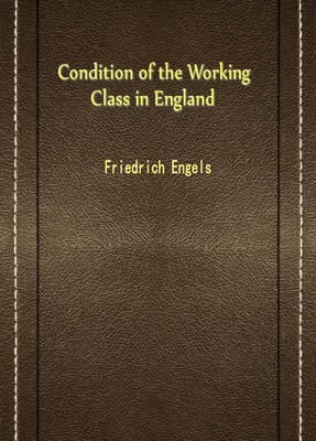 Condition of the Working Class in England