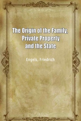 The Origin of the Family， Private Property and the