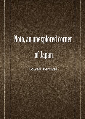 Noto， an unexplored corner of Japan