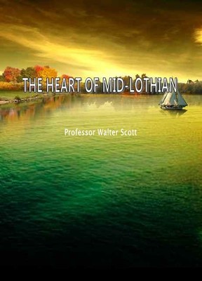 THE HEART OF MID-LOTHIAN