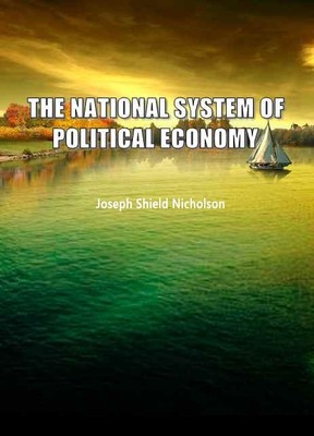 THE NATIONAL SYSTEM OF POLITICAL ECONOMY
