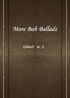 More Bab Ballads