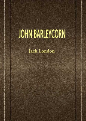 JOHN BARLEYCORN
