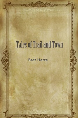Tales of Trail and Town