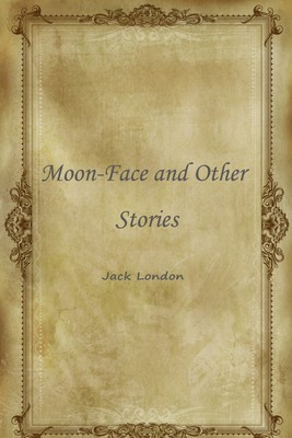Moon—Face and Other Stories