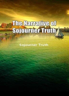 The Narrative of Sojourner Truth