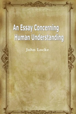 An Essay Concerning Human Understanding