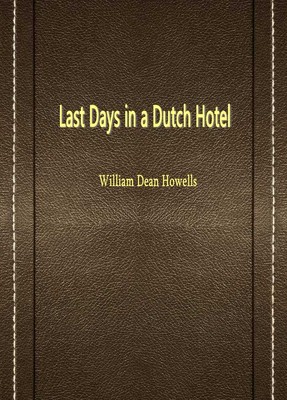 Last Days in a Dutch Hotel