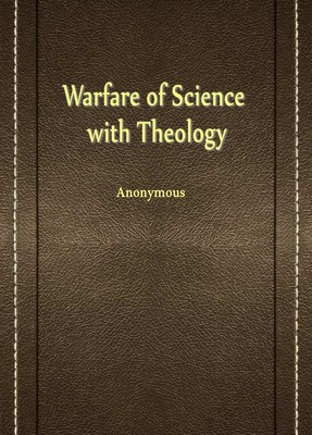 Warfare of Science with Theology