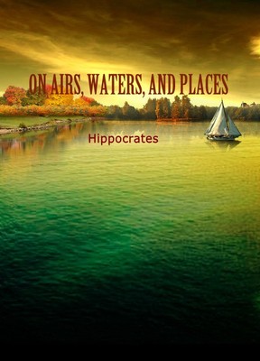 ON AIRS， WATERS， AND PLACES