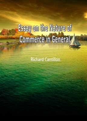 Essay on the Nature of Commerce in General