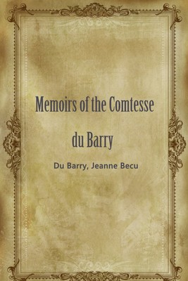 Memoirs of the Comtesse du Barry