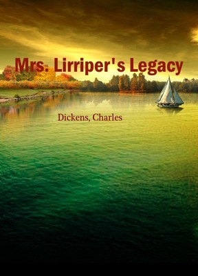 Mrs.Lirriper’s Legacy