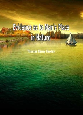 Evidence as to Man’s Place in Nature
