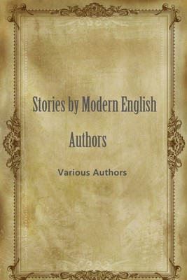Stories by Modern English Authors